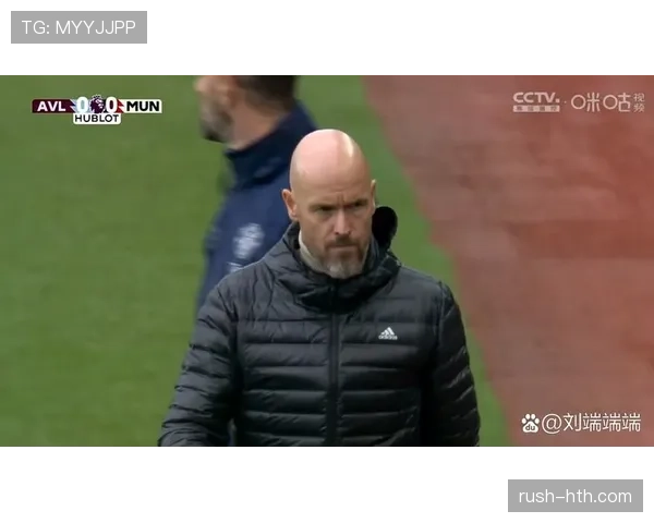 滕哈赫战术奏效,球队关键战稳健发挥执行力显著提升 滕哈赫战术奏效,球队关键战稳健发挥执行力显著提升